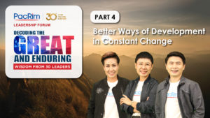 PacRim Leadership Forum Part 4 Better Ways of Development in Constant Change