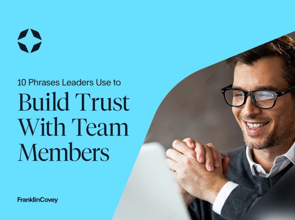 10 Phrases Leaders Use to Build Trust With Team Members