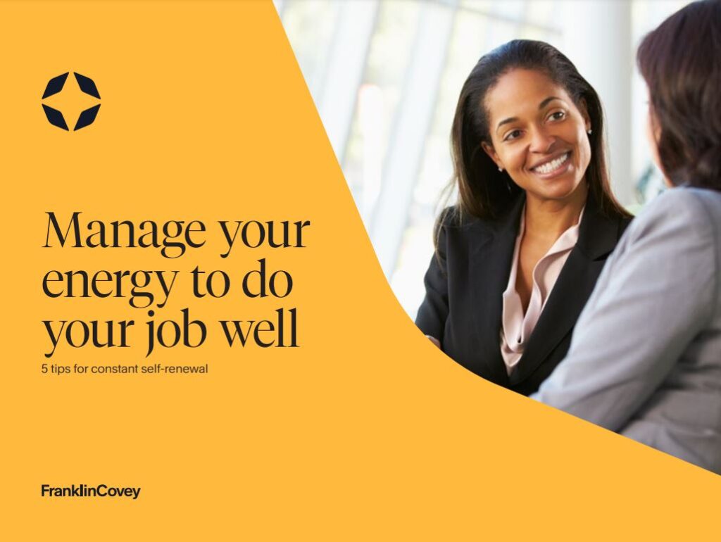 Manage your energy to do your job well