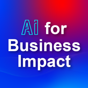 AI for Business Impact